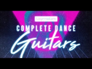 Complete Dance Guitars sample pack by Loopmasters & Anton Tsygankov Pt.3